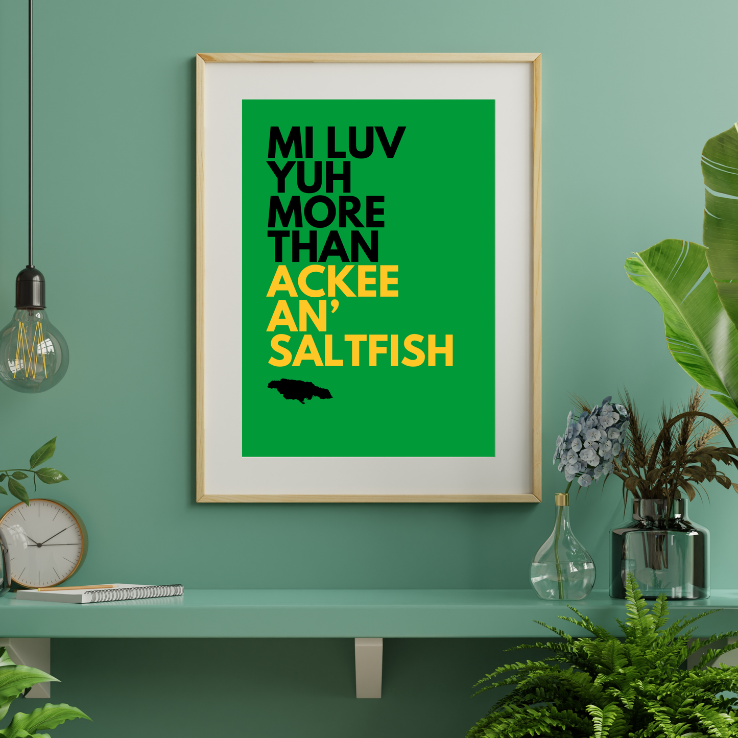 Mi Luv Yuh more than Ackee an' Saltfish Poster Print