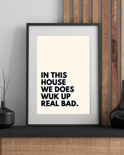 Wuk Up Real Bad Poster Print