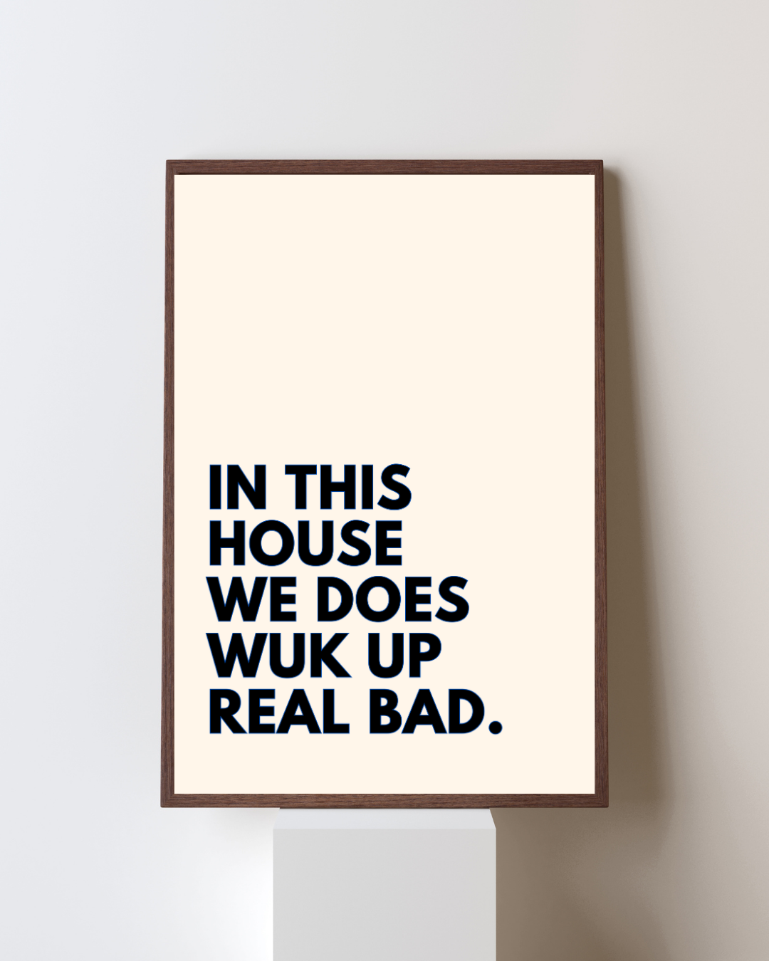 Wuk Up Real Bad Poster Print